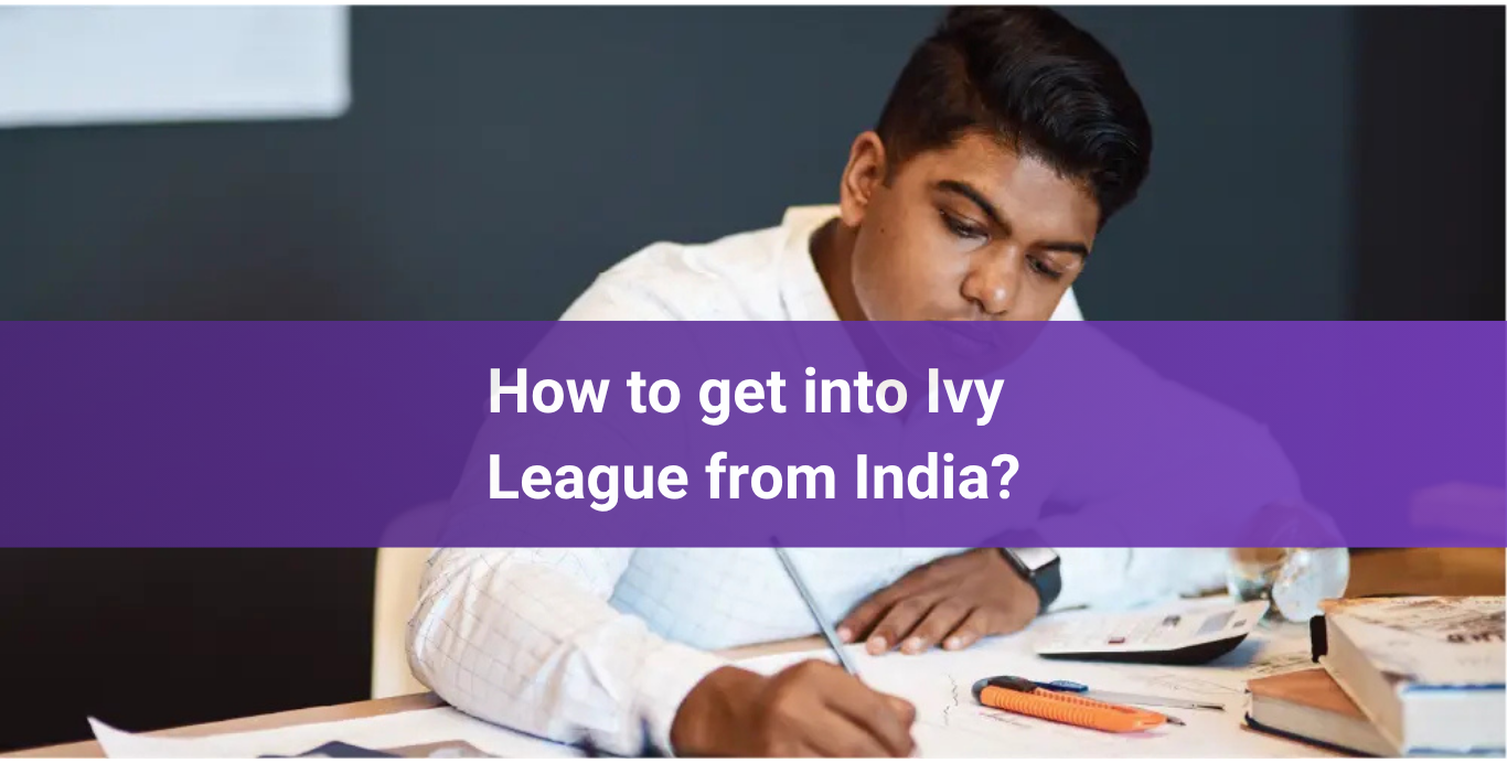 How to get into ivy league from India?
