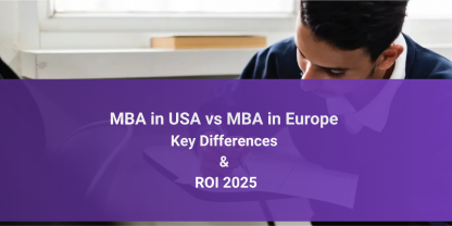MBA in USA vs MBA in Europe : Key Differences & ROI 2025